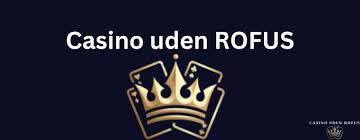 Udforsk Dansk Casino Uden Rufus – Din Guide til Spil uden Begrænsninger Udforsk Dansk Casino Uden Rufus – Din Guide til Spil uden Begrænsninger