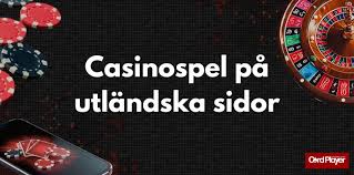 Utländska Casino - En Djupdykning i Spelvärlden