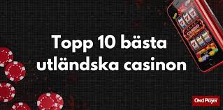 Utländska Casino - En Djupdykning i Spelvärlden