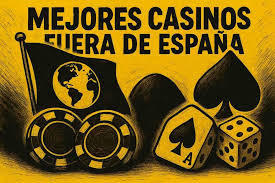 Cazando la Suerte Los Mejores Casinos Fuera de España